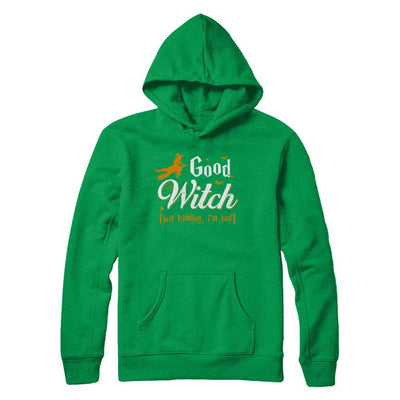 Good Witch Just Kidding I Am Bad-T-Shirt & Hoodie-Pullover Hoodie-Irish Green