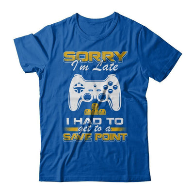 Sorry I'm Late I Had To A Save Point Gamer-T-Shirt & Hoodie-Premium T-Shirt-Royal