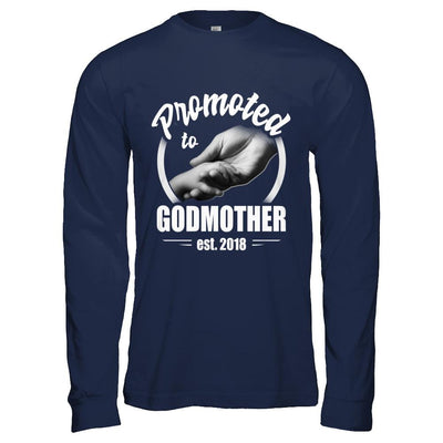 Promoted To Godmother 2018 Mothers Day Gift-T-Shirt & Hoodie-Long Sleeve T-Shirt-Navy