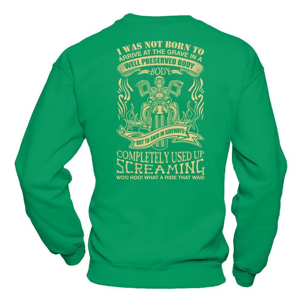 I Was Not Born To Arrive At The Grave In A Well Preserved Body-T-Shirt & Hoodie-Crewneck Sweatshirt-Irish Green