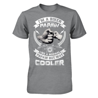 I'm A Biker Papaw Like A Normal Papaw But Way Cooler-T-Shirt & Hoodie-Classic T-Shirt-Sport Grey