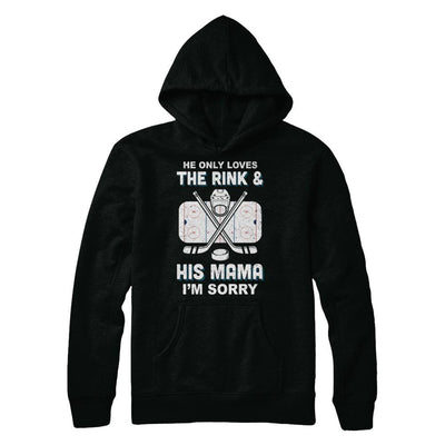 He Only Loves The Rink And His Mama Funny Mom Hockey-T-Shirt & Hoodie-Pullover Hoodie-Black