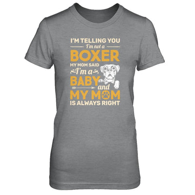 Boxer I'm Telling You I'm Not A Boxer My Mom Said-T-Shirt & Tank Top-Women's T-Shirt-Sport Grey