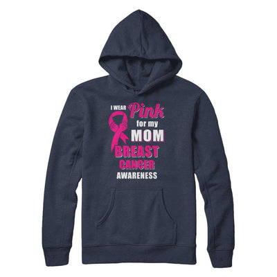 I Wear Pink For My Mom Breast Cancer Son Daughter-T-Shirt & Hoodie-Pullover Hoodie-Navy