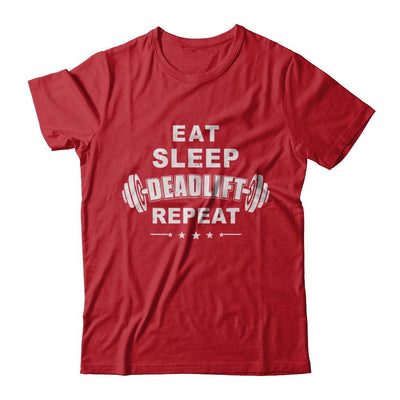 Eat Sleep Deadlift Repeat Powerlifting Weight Lifting-T-Shirt & Hoodie-Classic T-Shirt-Red