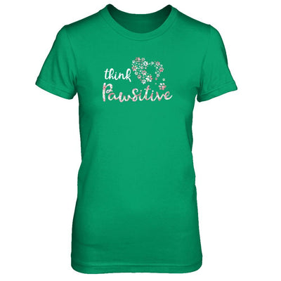 Think Pawsitive Paw Dog Cat Gifts-T-Shirt & Tank Top-Women's T-Shirt-Irish Green