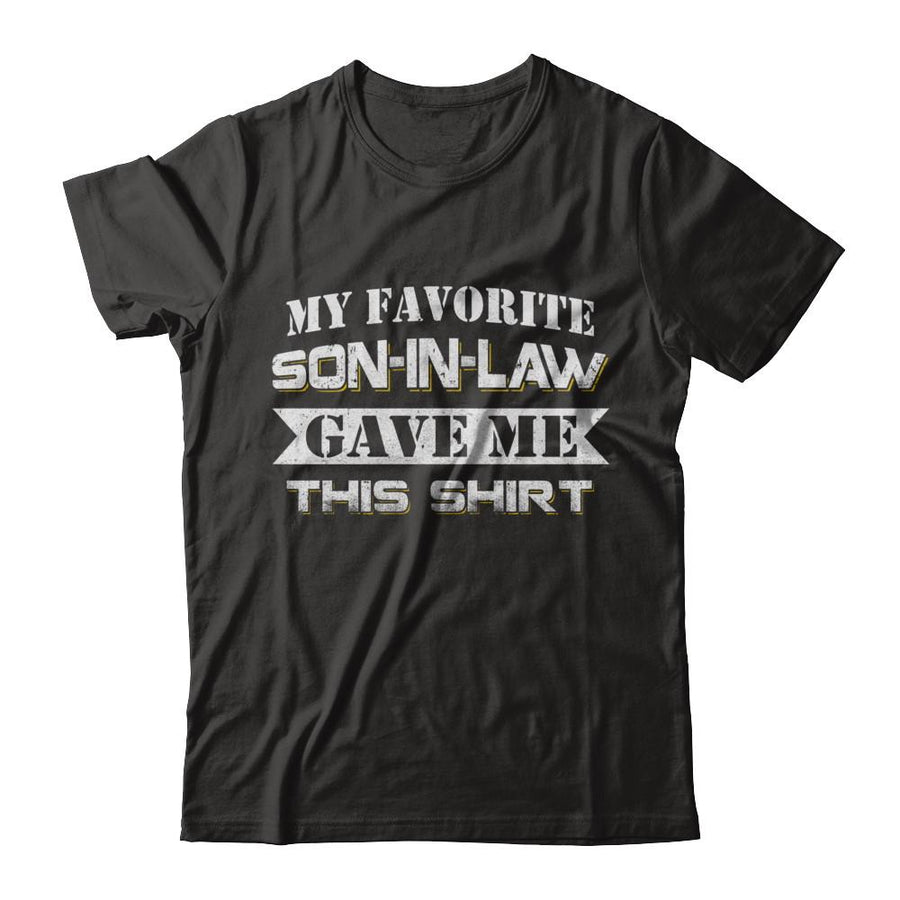My Favorite Son-In-Law Gave Me This-T-Shirt & Hoodie-Premium T-Shirt-Black