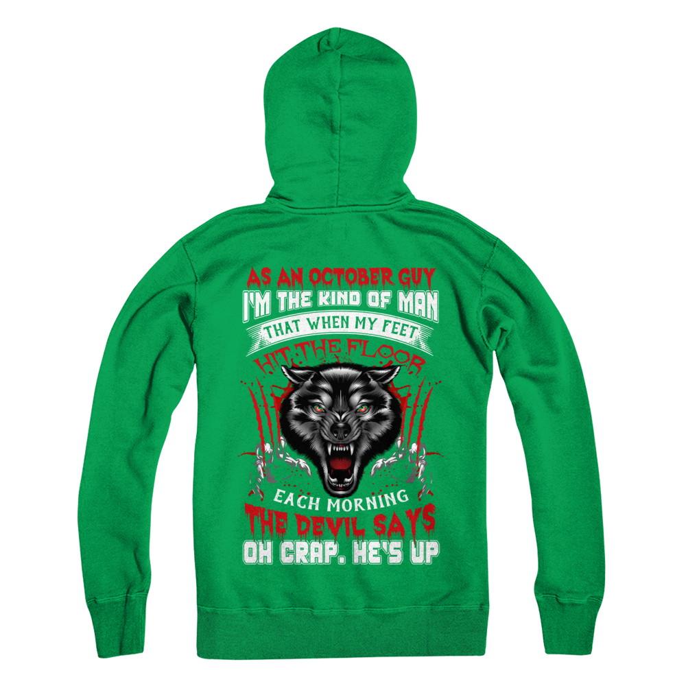 As An October Guy I Am The Kind Of Man-T-Shirt & Hoodie-Pullover Hoodie-Irish Green