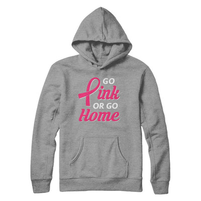 Go Pink Or Go Home Breast Cancer Awareness Month-T-Shirt & Hoodie-Pullover Hoodie-Sport Grey