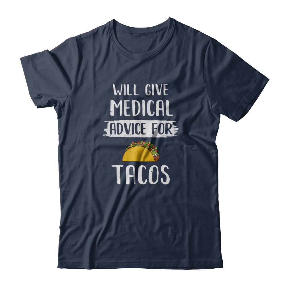 Funny Will Give Medical Advice For Tacos-T-Shirt & Tank Top-Classic T-Shirt-Navy