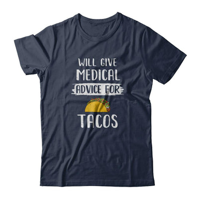 Funny Will Give Medical Advice For Tacos-T-Shirt & Tank Top-Classic T-Shirt-Navy