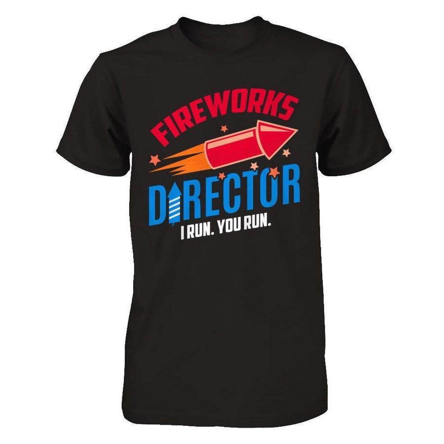 Fireworks Director If I Run You Run 4Th Of July Tee-T-Shirt & Hoodie-Premium T-Shirt-Black