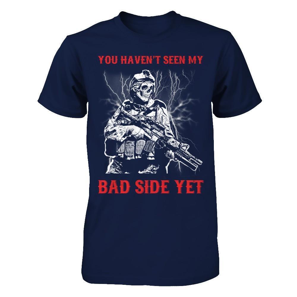 Soldier You Haven't Seen My Bad Side Yet-T-Shirt & Hoodie-Classic T-Shirt-Navy