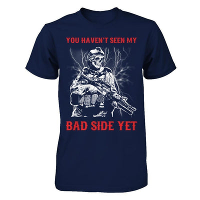 Soldier You Haven't Seen My Bad Side Yet-T-Shirt & Hoodie-Classic T-Shirt-Navy