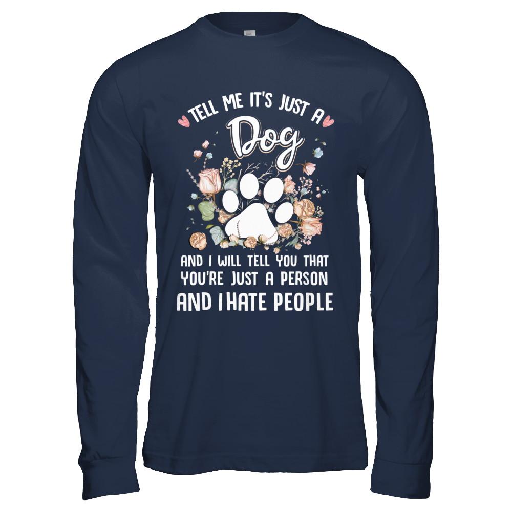 Tell Me It's Just A Dog I Hate People Dog Paw-T-Shirt & Hoodie-Long Sleeve T-Shirt-Navy