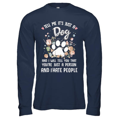 Tell Me It's Just A Dog I Hate People Dog Paw-T-Shirt & Hoodie-Long Sleeve T-Shirt-Navy