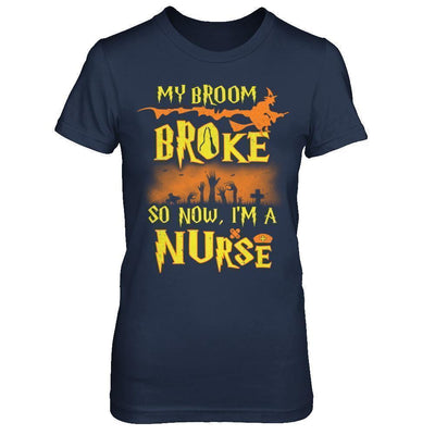 My Broom Broke So Now I'm A Nurse Halloween-T-Shirt & Sweatshirt-Women's T-Shirt-Navy
