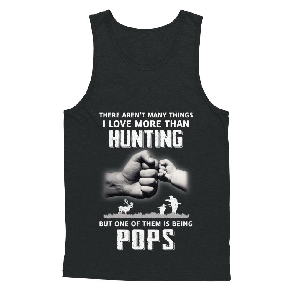 I Love More Than Hunting Being Pops Funny Fathers Day-T-Shirt & Hoodie-Unisex Tank-Black
