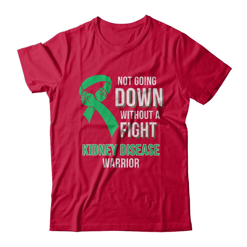 Not Going Down Without A Fight Kidney Disease Warrior-T-Shirt & Hoodie-Classic T-Shirt-Red