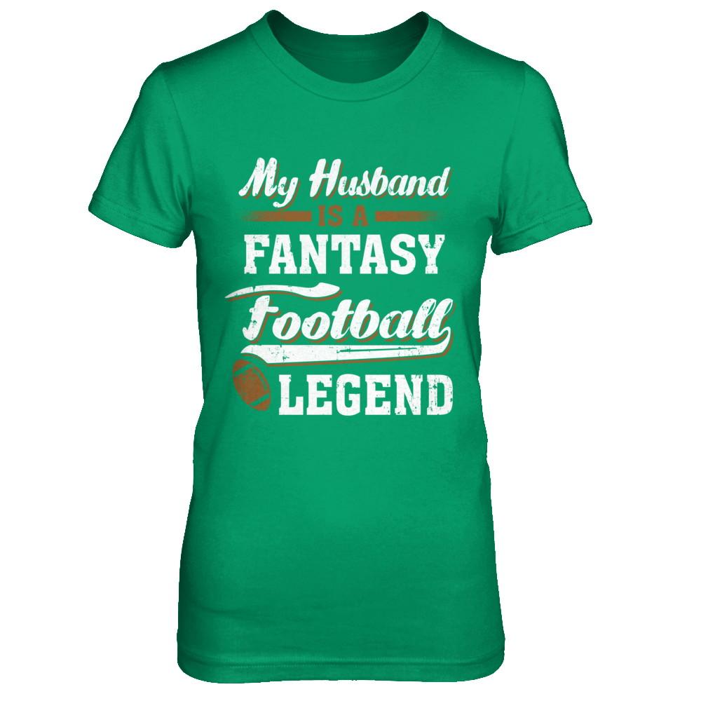 My Husband Is A Fantasy Football Legend-T-Shirt & Hoodie-Women's T-Shirt-Irish Green