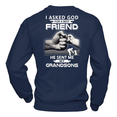 I Asked God For A Best Friend He Sent Me My Grandsons-T-Shirt & Hoodie-Crewneck Sweatshirt-Navy