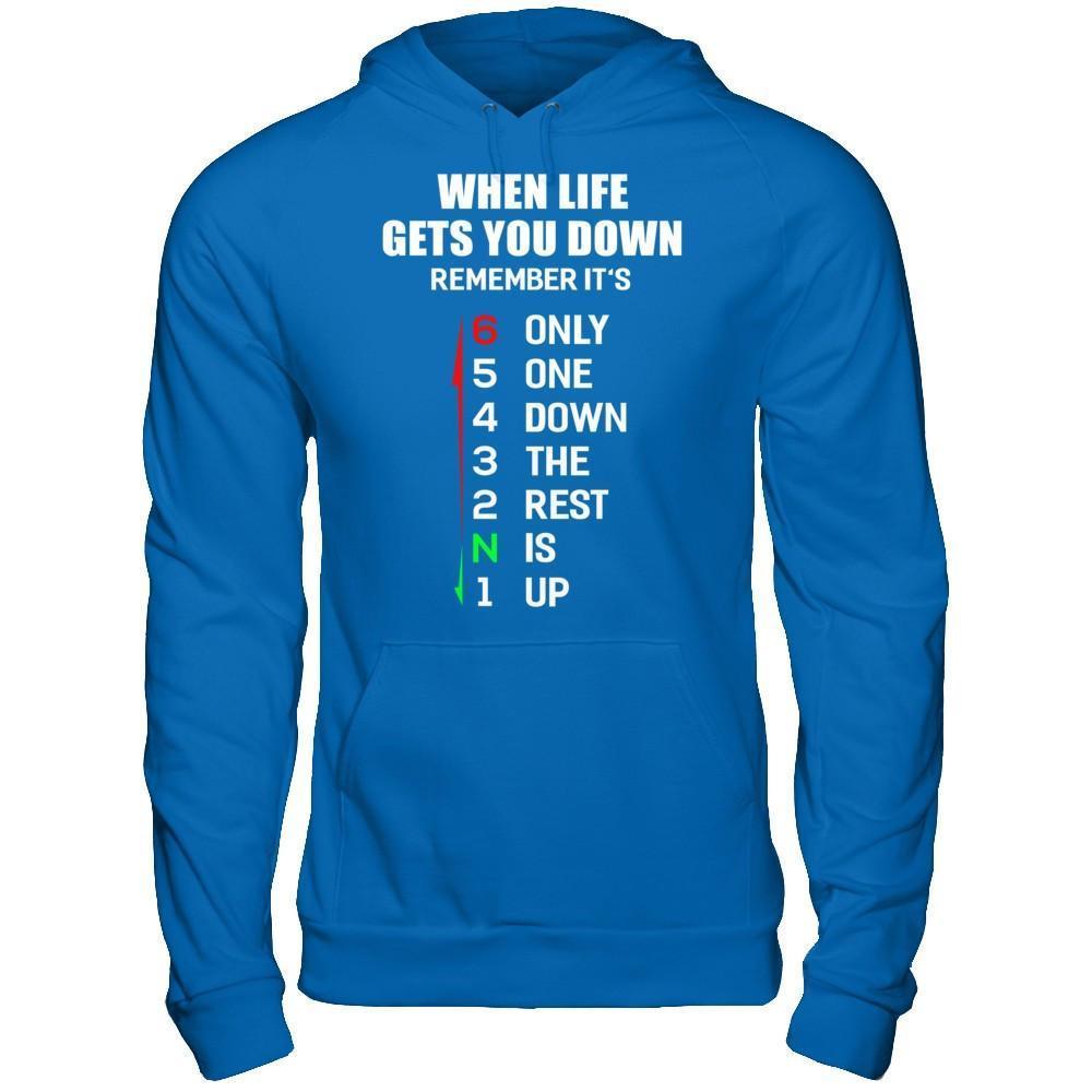 When Life Gets You Down Remember It's Only One Down The Rest Is Up-T-Shirt & Hoodie-Pullover Hoodie-Royal