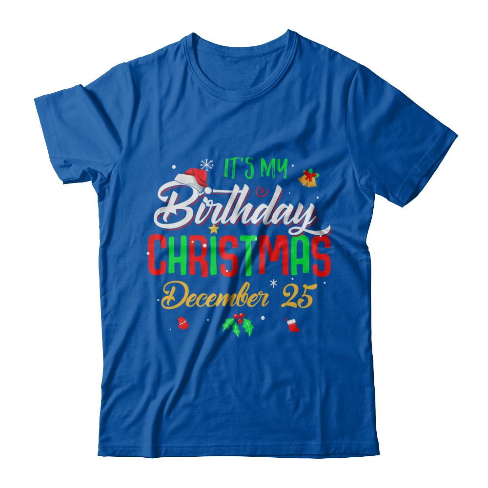 It's My Birthday Christmas December 25-T-Shirt & Sweatshirt-Premium T-Shirt-Royal