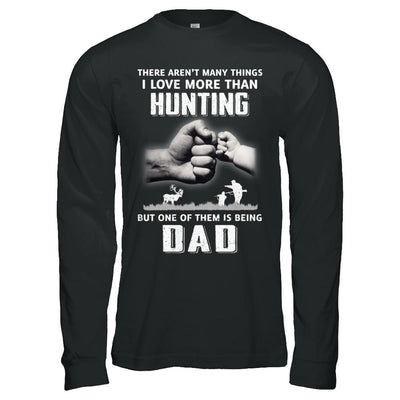 I Love More Than Hunting Being Dad Funny Fathers Day-T-Shirt & Hoodie-Long Sleeve T-Shirt-Black