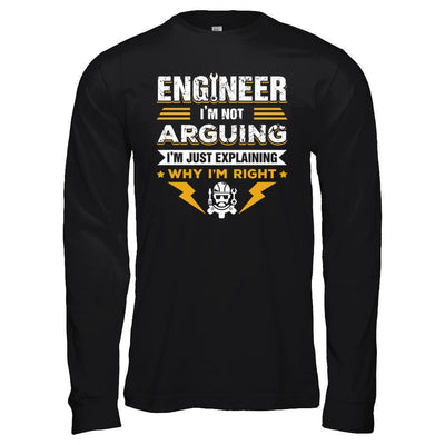 Engineer I'm Not Arguing I'm Just Explaining Why I'm Right-T-Shirt & Hoodie-Long Sleeve T-Shirt-Black