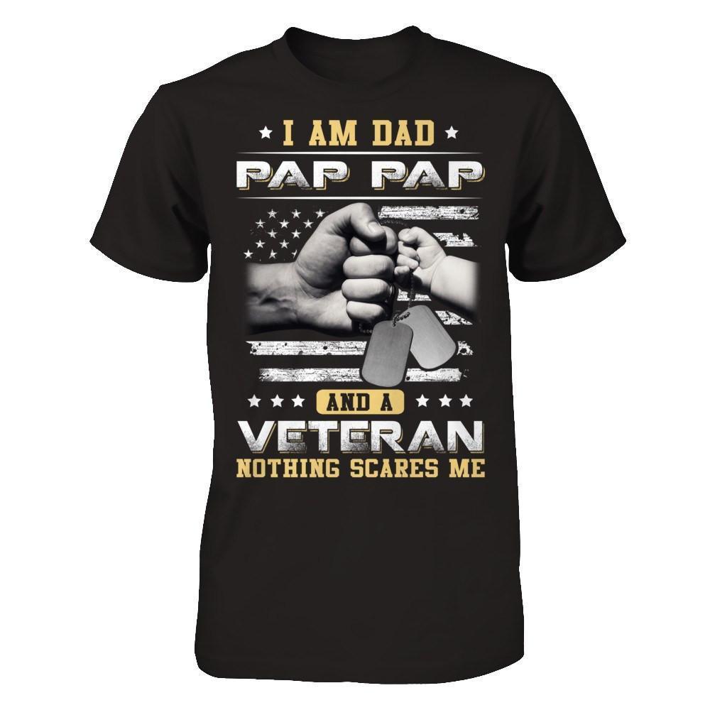 I'm A Dad Pap Pap And A Veteran Nothing Scares Me-T-Shirt & Hoodie-Classic T-Shirt-Black