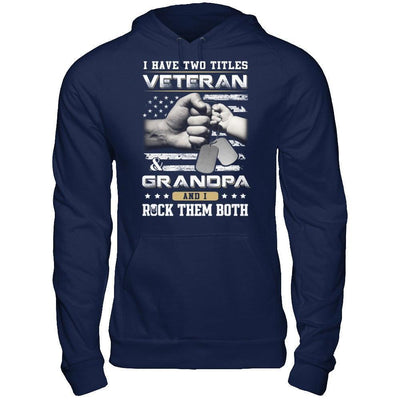 I Have Two Titles Veteran And Grandpa-T-Shirt & Hoodie-Pullover Hoodie-Navy