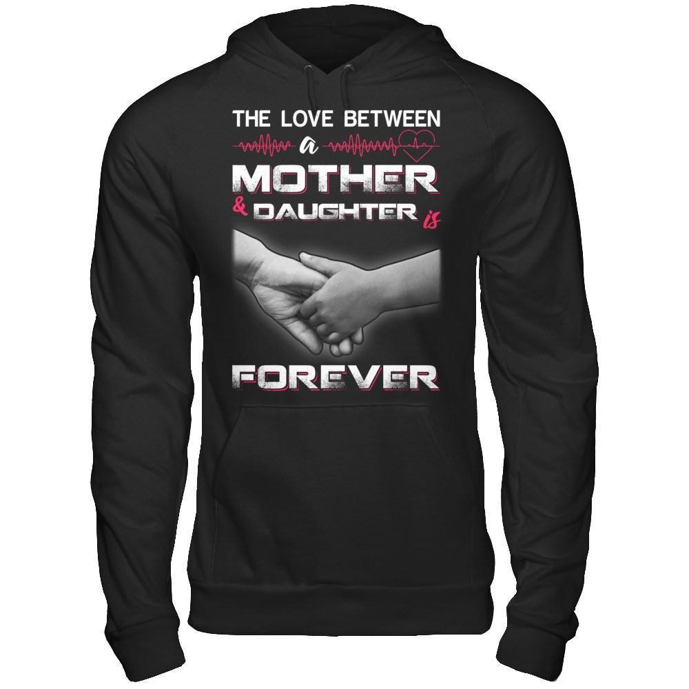 The Love Between A Mother and Daughter Is Forever-T-Shirt & Hoodie-Pullover Hoodie-Black