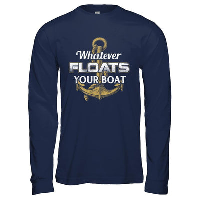 Whatever Floats Your Boat Anchor Boating-T-Shirt & Hoodie-Long Sleeve T-Shirt-Navy
