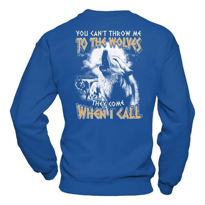 You Can't Throw Me To The Wolves They Come When I Call-T-Shirt & Hoodie-Crewneck Sweatshirt-Royal