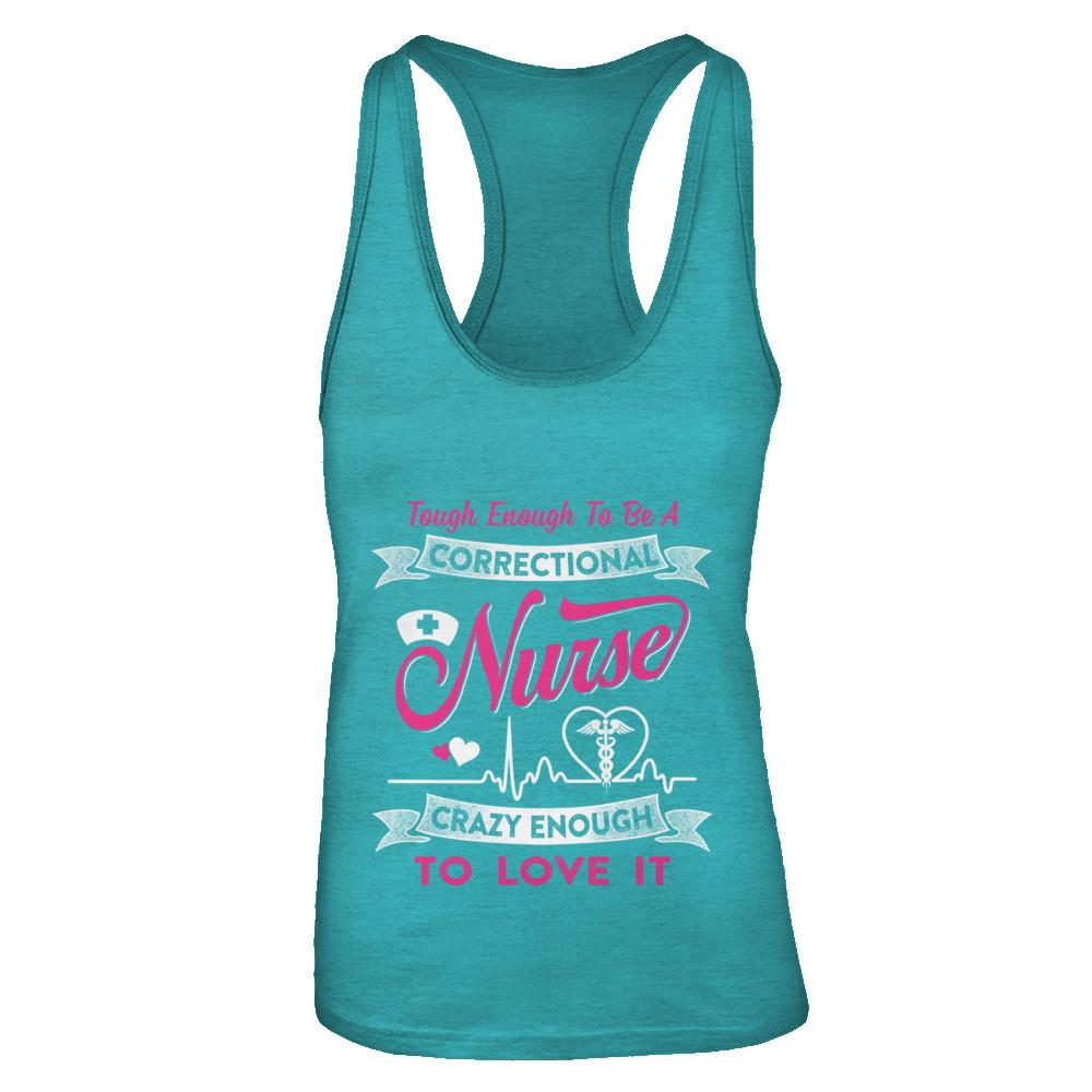 Correctional Nurse Crazy Enough To Love It-T-Shirt & Tank Top-Women's Ideal Racerback Tank-Tahiti Blue