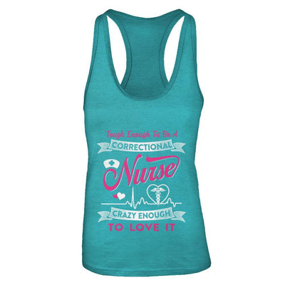 Correctional Nurse Crazy Enough To Love It-T-Shirt & Tank Top-Women's Ideal Racerback Tank-Tahiti Blue
