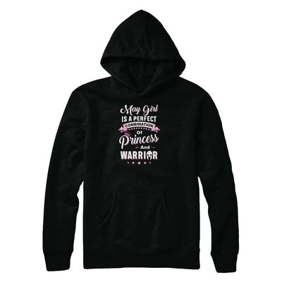 May Girl Is Perfect Princess Warrior Birthday Gift-T-Shirt & Tank Top-Pullover Hoodie-Black
