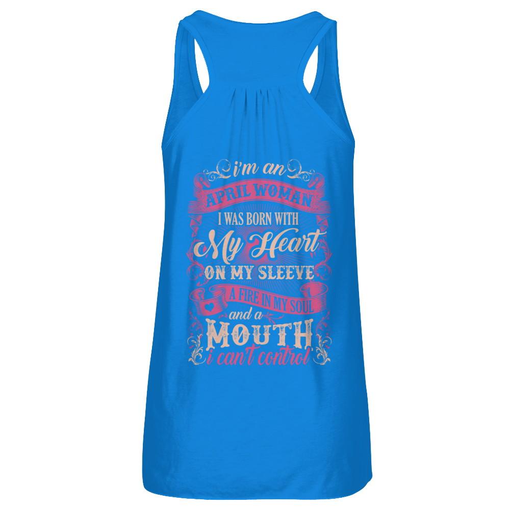 I Am An April Woman I Was Born With My Heart On My Sleeve-T-Shirt & Tank Top-Women's Flowy Racerback Tank-True Royal