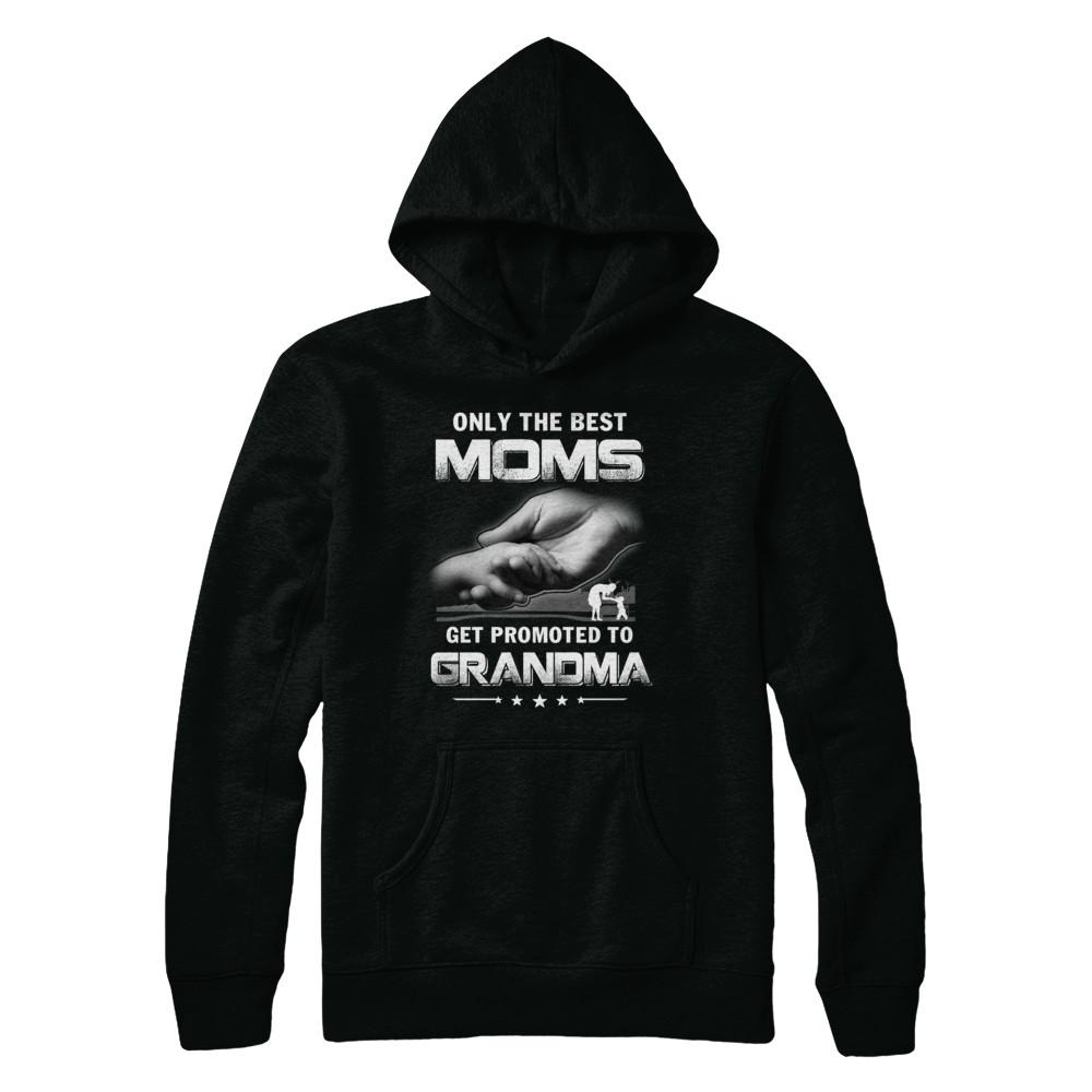 The Best Moms Get Promoted To Grandma Mothers Day-T-Shirt & Hoodie-Pullover Hoodie-Black