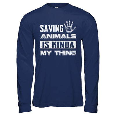 Saving Animals Is Kinda My Thing-T-Shirt & Hoodie-Long Sleeve T-Shirt-Navy