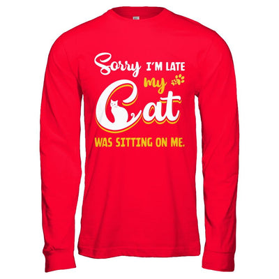 Sorry I'm Late My Cat Was Sitting On Me-T-Shirt & Hoodie-Long Sleeve T-Shirt-Red