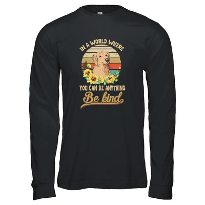 In A World Where You Can Be Anything Be Kind Golden Retriever Sunflow-T-Shirt & Tank Top-Long Sleeve T-Shirt-Black
