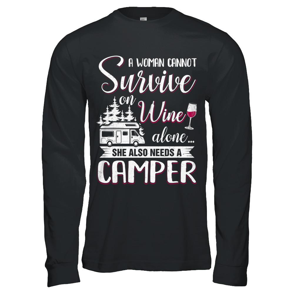 A Woman Cannot Survive On Wine Alone She Also Needs A Camper-T-Shirt & Hoodie-Long Sleeve T-Shirt-Black