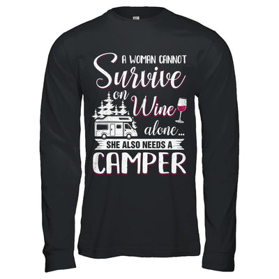 A Woman Cannot Survive On Wine Alone She Also Needs A Camper-T-Shirt & Hoodie-Long Sleeve T-Shirt-Black
