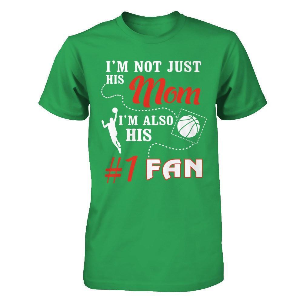 I'm Not Just His Mom I'm Also His Fan Basketball Mom-T-Shirt & Hoodie-Premium T-Shirt-Kelly Green