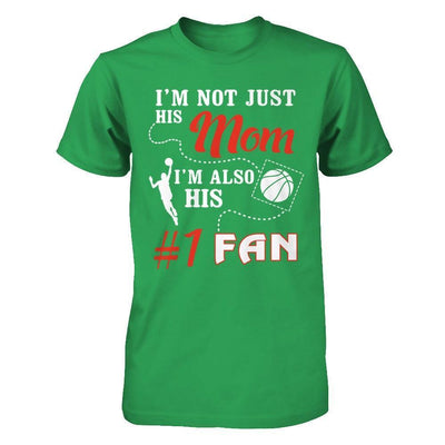 I'm Not Just His Mom I'm Also His Fan Basketball Mom-T-Shirt & Hoodie-Premium T-Shirt-Kelly Green