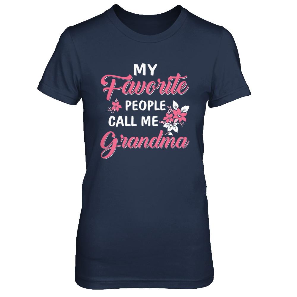 My Favorite People Call Me Grandma Mothers Day Gift-T-Shirt & Hoodie-Women's T-Shirt-Navy
