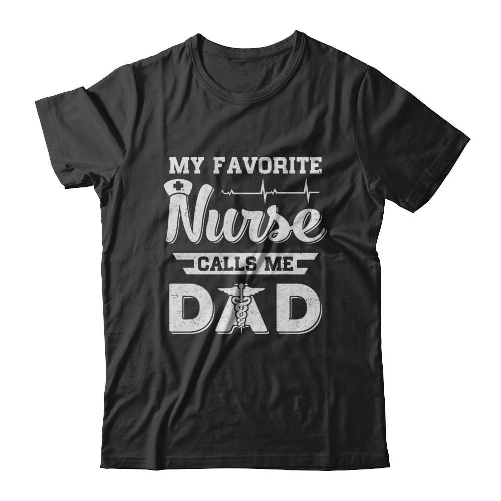 My Favorite Nurse Calls Me Dad Fathers Day Gift
