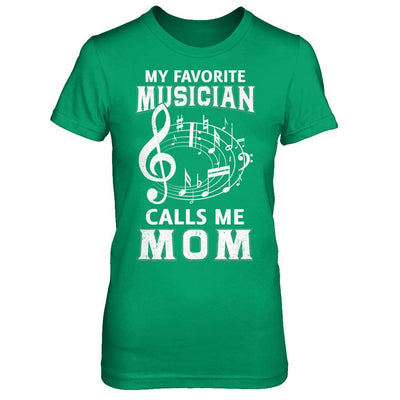 My Favorite Musican Calls Me Mom Mothers Day-T-Shirt & Hoodie-Women's T-Shirt-Irish Green