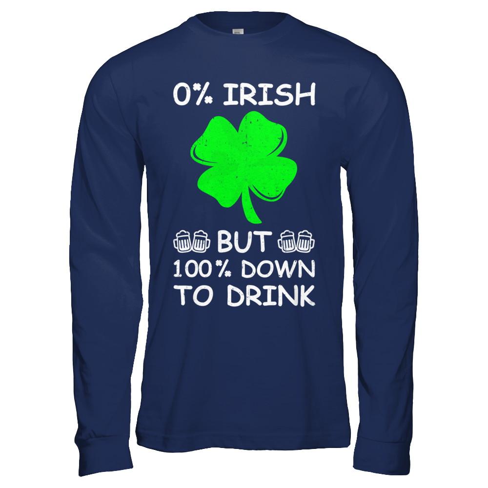 0% Irish 100% Down To Drink St Patrick's Day-T-Shirt & Hoodie-Long Sleeve T-Shirt-Navy